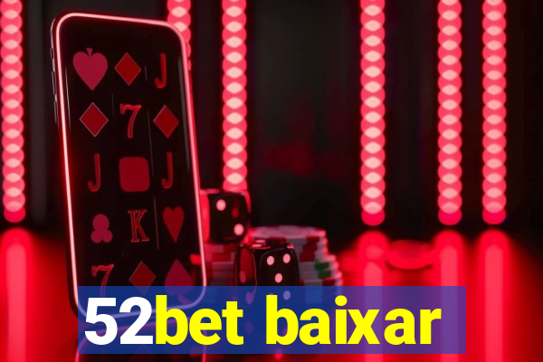 52bet baixar